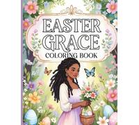 Easter Grace: A Spring Coloring Book for Black Women Featuring Beautiful Floral Scenes, Faith-Inspired Moments, and Peaceful Designs for Reflection, Relaxation, and Creative Joy