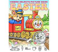 Easter Hidden Objects Picture Book: Seek And Find Picture Puzzle Games | Perfect Easter Gifts | Where Is It Challenge Activities For Boys & Girls, Men & Women Relaxation