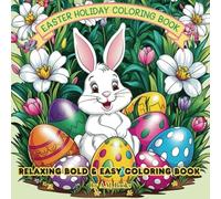 Easter Holiday Coloring Book: Relaxing Bold & Easy Coloring Book for Adults and Kids