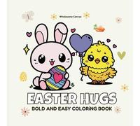 EASTER HUGS: Coloring Book for Adults and Kids, Bold and Easy Easter, Simple and Big Designs for Relaxation Featuring Bunnies, Easter Eggs, Spring Landscapes and more.