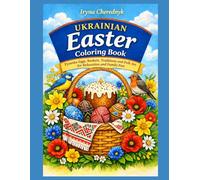Easter in Ukraine: Coloring Book for Adults and Kids: Pysanka Eggs, Baskets, Traditions and Folk Art for Relaxation and Family Fun