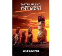 Easter Island: Lost World of the Moai: 1