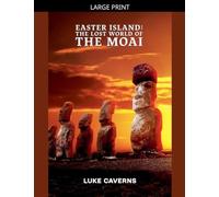 Easter Island: Lost World of the Moai: 1