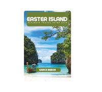 EASTER ISLAND ULTIMATE TRAVEL GUIDE 2025