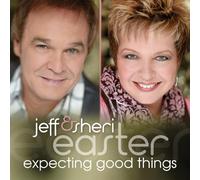 Easter, Jeff & Sheri - Expecting Good Things