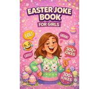 Easter Joke Book for Girls Ages 6-8: Try Not to Laugh Challenge! Easter Basket Stuffers, Fun Easter Gift for Teens, Adults, Boys and Girls