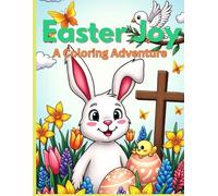 Easter Joy : A coloring Adventure: Bring the story of Easter to life through color, creativity, and joy!