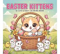 Easter Kittens - A Cute & Easy Coloring Book: Adorable Easter Kittens with Thick Lines and Bold, Easy-to-Color Pages for Relaxation and Holiday Fun