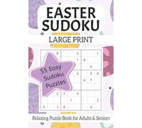 Easter Large Print Sudoku Puzzle Book: 55 Easy Sudoku Puzzles for Adults & Seniors | Relaxing Easter Brain Games with Bunnies, Eggs and Spring Themes ... Print | 6x9 | 110 Pages | Solutions Included