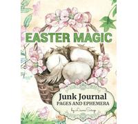 Easter Magic by LianaScrap: Junk Journal Pages and Ephemera