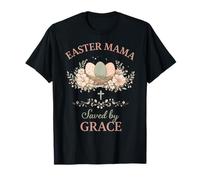Easter Mama Saved by Grace Floral Faith Citazione Design Maglietta