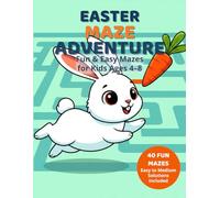 Easter Maze Adventure for Kids Ages 4-8: 40 Fun and Easy to Medium Mazes with Solutions | Spring Activity Book for Little Explorers