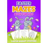 Easter Mazes Book For Kids: Easter Dot to Dot Activity Book for Kids Ages 3-9 | Over 50 Easter Puzzles, Mazes and More, Easter Activity Book for Kids | Easter Basket Stuffers (Easter Gift For Kids).