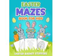 Easter Mazes Book For Kids: Easter Dot to Dot Activity Book for Kids Ages 3-9, Over 50 Easter Puzzles, Mazes and More, Easter Activity Book for Kids, ... Stuffers (Easter Gift For Boys and Girls)