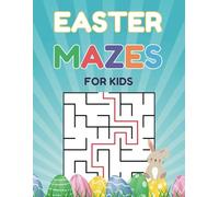 Easter Mazes For Kids: 100 Challenging Puzzles For Children With Solutions