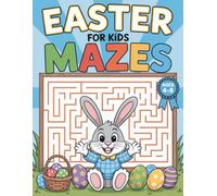 Easter Mazes for Kids: A Big Collection of Easy and Medium Easter Maze Puzzles for Boys and Girls Perfect Holiday Activity Book for Ages 4-8