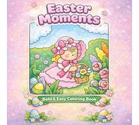 Easter Moments Coloring Book: Bold and Easy Designs for Adults and Kids