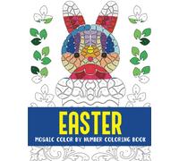 Easter Mosaic Color by Number Coloring Book: Coloring Book for Adults with 30 Unique Designs
