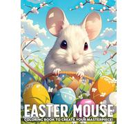Easter Mouse Coloring Book: Vibrant Springtime Hopping Coloring Pages featuring Cute Mice Arts for All Ages Stress Relief