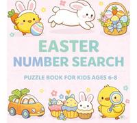 Easter Number Search for Kids: A Fun and Challenging Number Puzzle Activity Book For Ages 6-8