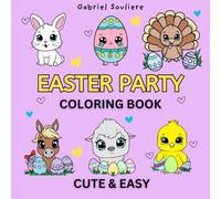Easter Party Coloring Book : Cute and Easy Designs for Both Adults And Kids