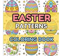 Easter Patterns Coloring Book: Bold and Easy Holiday Designs, for Stress Relief and Relaxation, Large Print, for Adults and Kids