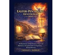 Easter-Pentecost Devotional 2026: 50-Day Journey of Daily Scripture, Prayer, and Reflection to Strengthen Faith and Experience Spiritual Renewal.