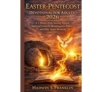 Easter-Pentecost Devotional for Adults 2026: A 5-Minute Daily Journey Toward Spiritual Growth, Resurrection Power, and Holy Spirit Renewal