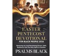 Easter Pentecost Devotional For Black People 2026: Restoring Joy And Reclaiming Power, Faith, Resilience And The Holy Spirit In Families