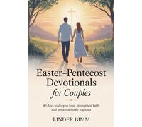 Easter-Pentecost Devotionals For Couples: 40 Days to Deepen Love, Strengthen Faith, and Grow Spiritually Together