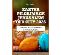 Easter Pilgrimage Jerusalem Old City 2026: Stations, access rules and devotional pacing: 57