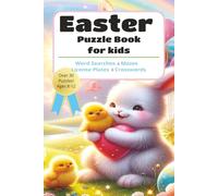 Easter Puzzle Book For Kids: Word Search Puzzles Mazes License Plate Puzzles and Crossword Puzzles for Kids with Easy to Read Print About Easter and ... for Vacations, Holidays and Relaxation