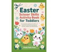 Easter Scissor Skills Activity Book for Toddlers: Fun Preschool Workbook for Kids Ages 3-5 to Practice Cutting and Pasting with Bunnies, Chickens, and Spring Flowers