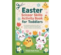 Easter Scissor Skills Activity Book for Toddlers: Fun Preschool Workbook for Kids Ages 3-5 to Practice Cutting and Pasting with Bunnies, Chickens, and Spring Flowers