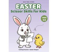 Easter Scissor Skills: for Kids Ages 4-8: Cutting Practice, Easter Shapes and Fun Crafts