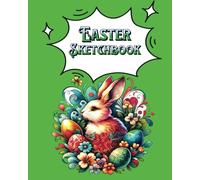 Easter Sketchbook: Glossy Cover 120 page Sketchpad, A lovely gift idea for the Easter Holidays. Suitable for Kid's of all ages, Teens and Adults