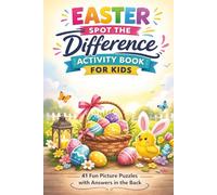 EASTER SPOT THE Difference ACTIVITY BOOK: 41 Fun Spot the Difference Puzzles for Kids | The Perfect Easter Basket Stuffer | Screen-Free Easter Fun | Compact 6 x 9 Size Perfect for Travel