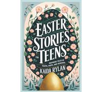 Easter Stories For Teens 2025: Inspiring Tales of Faith, Hope, and Renewal