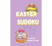 Easter Sudoku: 50 easy sudoku puzzles with solutions, 50 bold and easy Easter coloring pictures, 6x9in.