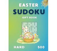 Easter Sudoku Gift Book | 500 Hard: Challenging Sudoku Puzzles for Experienced Solvers and Easter Relaxation