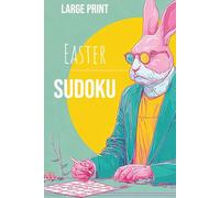 Easter Sudoku: Large Print | Sudoku puzzles for easter | 6x9 inches, 110 pages | 50+ Puzzles | Solutions included | Seniors, Adults, Teens |