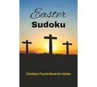 Easter Sudoku Puzzle Book: Christian Puzzle Book for Adults | 6x9 inches | 110 pages | 50+ puzzles | Solutions Included
