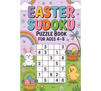 Easter Sudoku Puzzle Book for Kids Ages 4-8: Fun Spring Sudoku Puzzles with Cute Chicks, Eggs and Kid-Friendly Grids