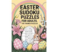 Easter Sudoku Puzzles for Adults: 100 Themed Puzzles: Daily Math Game Collection with Ready Anytime