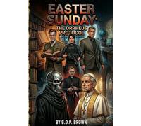 Easter Sunday: The Orpheus Protocol