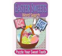 Easter Sweets Word Search Puzzle Book: Puzzles featuring Easter Treats, Baked Desserts, Festive Sweets
