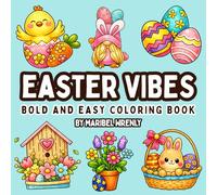 Easter Vibes: A Bold and Easy Easter Coloring Book with Bunnies, Eggs, and Cheerful Spring Designs for Relaxation