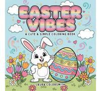 Easter Vibes - A Cute & Simple Coloring Book: Cozy Spring and Easter Coloring Pages for Relaxing Hygge Moments