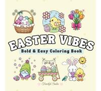 Easter Vibes: Bold and Easy Coloring Book: 47 Simple Easter Designs for Relaxation. Large Print for Adults, Teens, Seniors and Kids