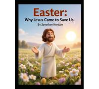 Easter: Why Jesus Came to Save Us (Ages 3-7)